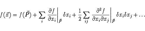 \begin{displaymath}
f(\vec{x}) = f(\vec{P}) + \sum \limits_{i}
\left. \frac{\par...
...tial x_j} \right\vert _{\vec{P}}
\delta x_i \delta x_j + \dots
\end{displaymath}