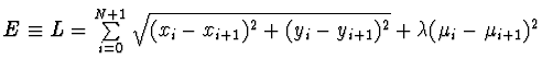 $E \equiv L = \sum \limits_{i=0}^{N+1}
\sqrt{(x_i - x_{i+1})^2 + (y_i - y_{i+1})^2} + \lambda (\mu_i -
\mu_{i+1})^2$