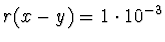 $r(x-y) = 1 \cdot 10^{-3}$