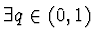 $\exists q \in (0,1)$