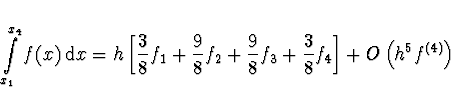 \begin{displaymath}
\int \limits_{x_1}^{x_4} f(x)\, {\rm d}x = h \left[ \frac{3}...
...} f_3 + \frac{3}{8} f_4 \right] +
O \left( h^5 f^{(4)} \right)
\end{displaymath}