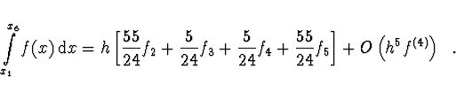 \begin{displaymath}
\int \limits_{x_1}^{x_6} f(x)\, {\rm d}x = h \left[ \frac{55...
... \frac{55}{24} f_5 \right] +
O \left( h^5 f^{(4)} \right)\ \ .
\end{displaymath}