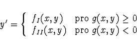 \begin{displaymath}
y' = \left\{
\begin{array}{ll}
f_{I} (x, y) & {\rm pro} \ g(...
...\\
f_{II} (x, y) & {\rm pro} \ g(x, y) < 0
\end{array}\right.
\end{displaymath}