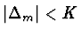 $\vert\Delta_m\vert < K$