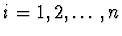 $i = 1, 2, \dots, n$