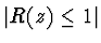 $\vert R(z) \leq 1\vert$