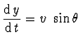 $\displaystyle \frac{{\rm d}\, y}{{\rm d}\, t} = v~\sin \theta$