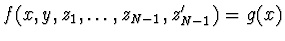 $\displaystyle f(x, y, z_1, \dots, z_{N-1}, z'_{N-1}) = g(x)$