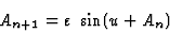 \begin{displaymath}A_{n+1}=\varepsilon\;\sin(u+A_n)\end{displaymath}