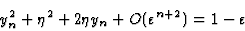 \begin{displaymath}y_n^2+\eta^2+2\eta y_n+O(\varepsilon^{n+2})=1-\varepsilon\end{displaymath}